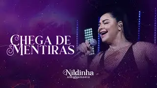 Nildinha Simplesmente - Chega De Mentiras