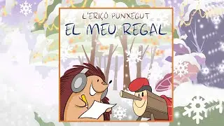 L'Eriçó Punxegut - El Meu regal