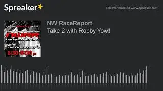 Take 2 with Robby Yow!