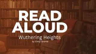 Daily Read Aloud (Day 10) | Slow, Focused Reading &mdash; Wuthering Heights