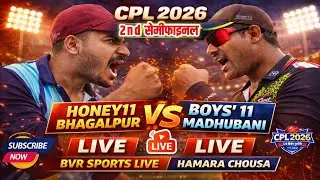 CPL 2026 2nd Semi Final LIVE | Honey 11 Bhagalpur 🆚 Boys 11 Madhubani |23 Jan 2026 | BVR Sports Live