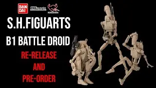 Ep406 SHF Battle Droid RE-RELEASE and PRE-ORDERS!!!
