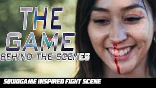 Behind the Fight Scenes - “THE GAME”