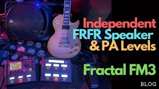 Fractal FM3 Live - Setup separate levels for both PA and FRFR monitor speakers at the same time!