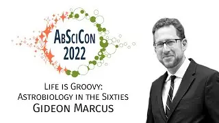 AbSciCon 2022: Life is Groovy: Astrobiology in the Sixties