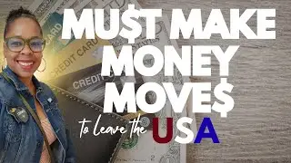 Money Moves to Make If You Want to Leave the US