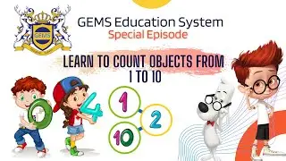 learn to count objects from 1 to 10 | GEMS Education System | counting objects 1-10