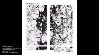 Infinitedub - Dissolved Pattern - 03 Dissolved Pattern (Owen Jay Remix)