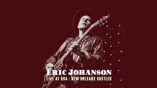 Eric Johanson - Open Hearted Woman - Live at DBA: New Orleans Bootleg (AUDIO)