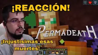 GONA REACCIONA A LAS ÚLTIMAS MU3RT3S DE PERMADEATH