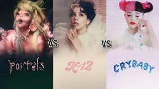 Melanie Martinez | Portals vs K-12 vs Cry Baby | ALBUM BATTLE 🍄🏫🍼