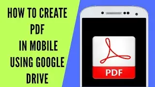 How to create pdf in mobile || Google drive