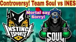 Soul Vs INES Controversy | Mortal Say Sorry to Them | Finally All things is close now