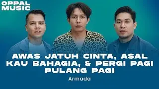 Armada - Awas Jatuh Cinta, Asal Kau Bahagia, & Pergi Pagi Pulang Pagi Live