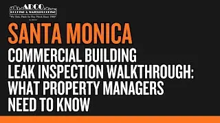 Roof Leak Walkthrough | Santa Monica Commercial Roof Inspection for Building & Property Managers
