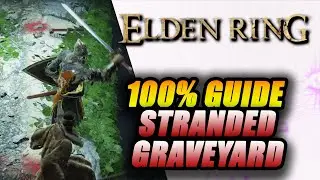 Elden Ring 100% Guide: Stranded Graveyard