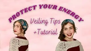 HOW TO PROTECT YOUR ENERGY IN PUBLIC | Cover Your Crown Chakra + Veiling Tutorial