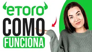 Que es y Como Funciona eToro (2025) | Guia Completa