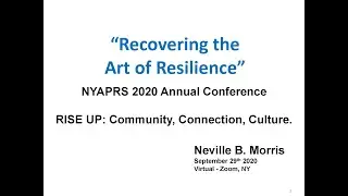 2020 NYAPRS Virtual Annual Conference - Recovering the Art of Resilience