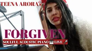 TEENA ARORA - FORGIVEN ( ACOUSTIC PIANO 🎹 LIVE) A SOULFUL LIVE 🎤 #TEENAARORA #FORGIVEN #PAINOLIVE 