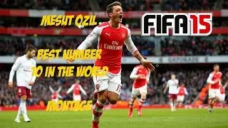 Mesut Ozil Best Number 10 Montage - Fifa 15 PS4