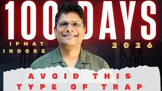 100 Days to IPMAT Indore 2026 | Avoid these type of Mistakes