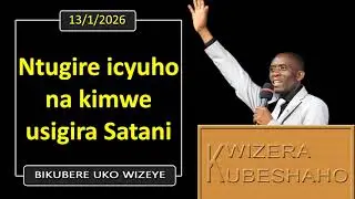NTUGIRE ICYUHO USIGIRA SATANI (Bikubere uko wizeye) | Pastor UWAMBAJE Emmanuel | 13/1/2026.