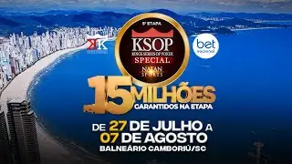 KSOP SPECIAL 15KK - Super High Roller Prog KO R$ 240,000 1st - dia 3