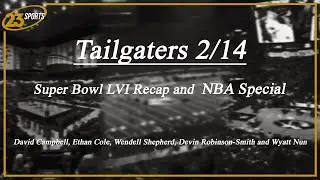 Tailgaters 2/14: Super Bowl LVI Recap and NBA Special