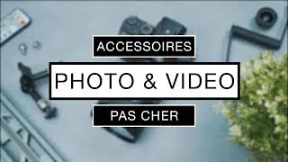 5 Accessoires PAS CHER pour la Photo / Vid&eacute;o !