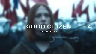 Ийя Мэй - Хороший гражданин (презентация + визуализация) @iyahmayhem