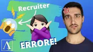 I 10 errori che fanno i Recruiter inesperti - Ed io li ho fatti tutti!🙅