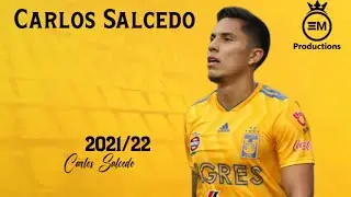Carlos Salcedo ► Defensive Skills, Goals & Tackles | 2022 HD