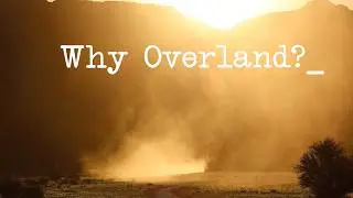 What is Overlanding? A few short action clips...