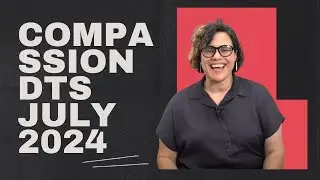 2024 July Compassion DTS