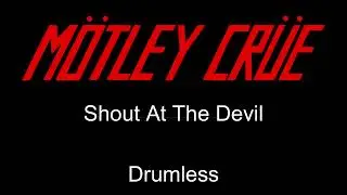 Motley Crue Shout At The Devil Drumless