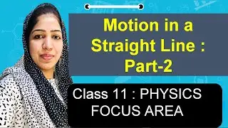 Plus one physics focus area I Chapter 3 I Motion in straight line I kinematic Equations of motion