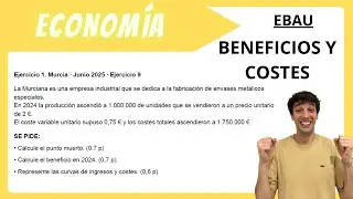 PAU ECONOMÍA MURCIA 2025. BENEFICIOS Y COSTES SELECTIVIDAD . Resuelto paso a paso.