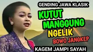 KUTUT MANGGUNG NGELIK BOWO JANGKEP GENDING JAWA KLASIK KAGEM JAMPI SAYAH.