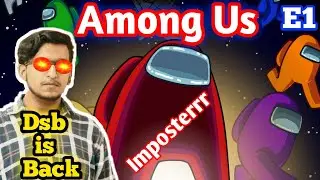 কে বিশ্বাসঘাতক ? | Dsb playz is Back | Among Us Bangla Gameplay E1 | Subscribe Dsb | BrainAxe94-TG
