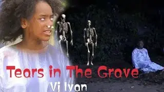 #Tears In Grave 1• Vj Ivan | Vj Ice P 
