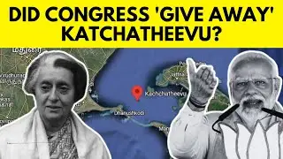 Katchatheevu Island History | What Is The Story Of Katchatheevu Island | India Sri Lanka | N18V