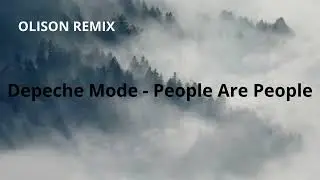 Depeche Mode - People Are People (Olison Ukraine Remix)