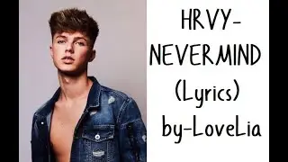 HRVY - Never mind (Lyrics) by - LoveLia