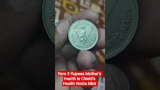 Rare 5 Rupees Mother's Health Is Chield's Health Noida Mint  Copper Nickel Commemorative Coin