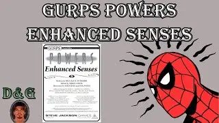 GURPS Powers: Enhanced Senses - Enhance Your Game!