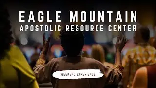 Experience God&rsquo;s Presence | Eagle Mountain Weekend Service