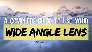 MASTER your ULTRA WIDE Angle Lens | Landscape Photography