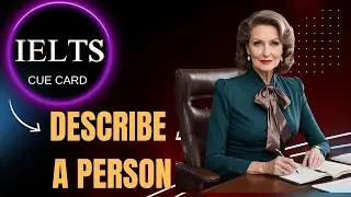 IELTS Cue Card: Describe a Person You Are Happy to Know | Band 8+ Sample Answer