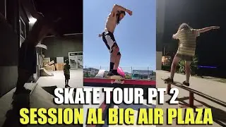 SESSION AL BIG AIR PLAZA  | SKATE TOUR | GIORNO 2 | ITA